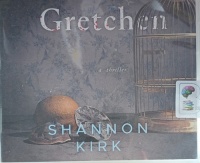 Gretchen written by Shannon Kirk performed by Allyson Ryan and Rebecca Soler on Audio CD (Unabridged)